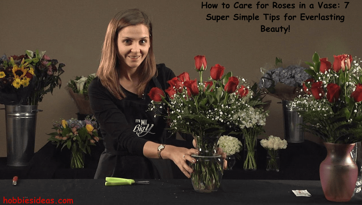 How to Care for Roses in a Vase: 7 Super Simple Tips for Everlasting Beauty!