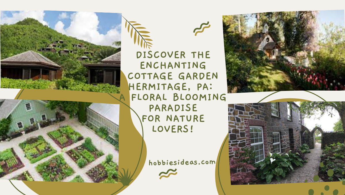 Discover the Enchanting Cottage Garden Hermitage, PA: A Floral Blooming Paradise for Nature Lovers!