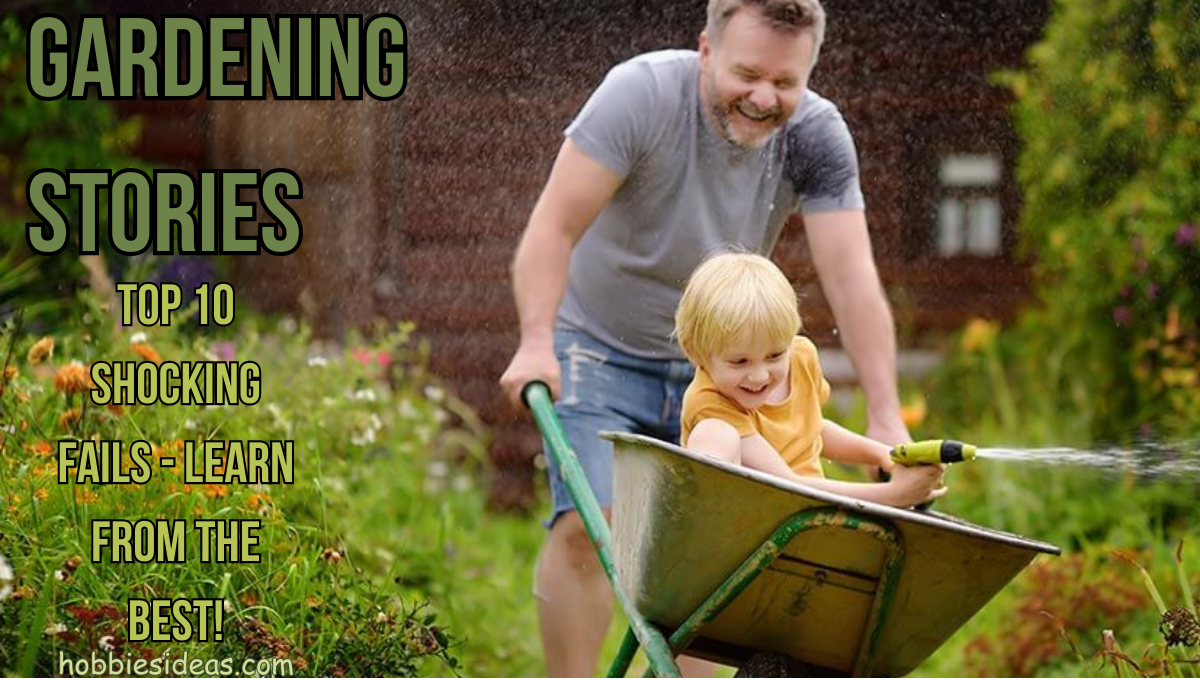 Gardening Stories: Top 10 Shocking Fails - Learn from the Best!